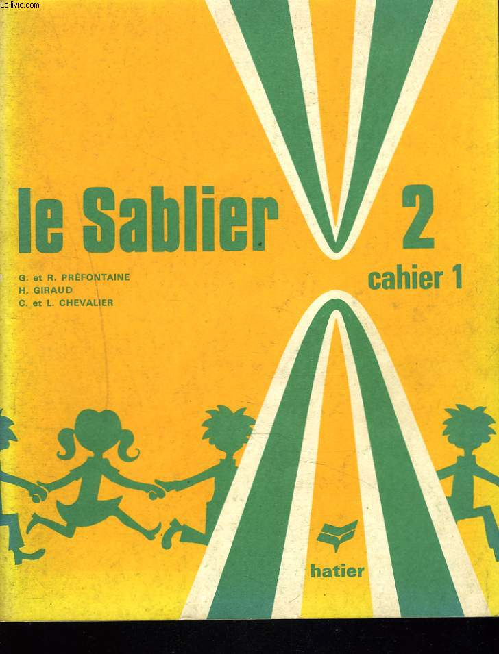 LE SABLIER 2. CAHIER 1. DE LA LANGUE ORALE  LA LANGUE ECRITE.