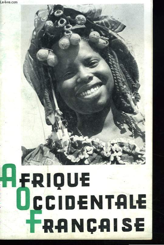 AFRIQUE OCCIDENTALE FRANCAISE. Introduction de B. CORNUT-GENTILLE.