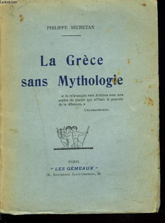 LA GRECE SANS MYTHOLOGIE + ENVOI DE L'AUTEUR