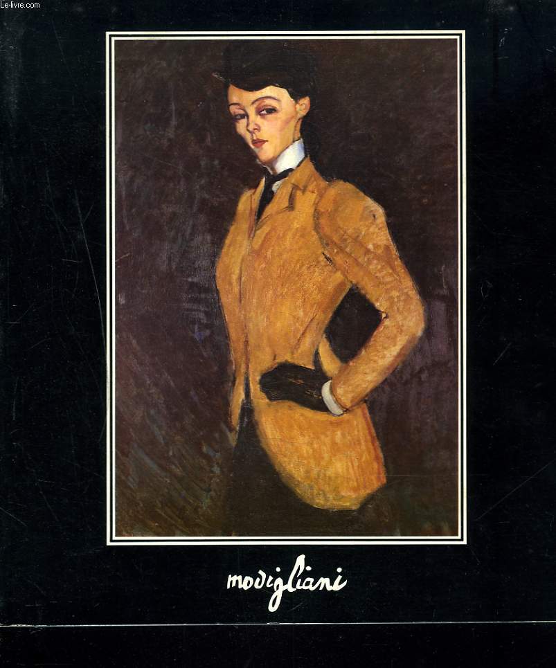 AMEDEO MODIGLIANI 1884-1920. MUSEE D'ART MODERNE DE LA VILLE DE PARIS, XXe ANNIVERSAIRE. 26 MARS-28 JUIN 1981.