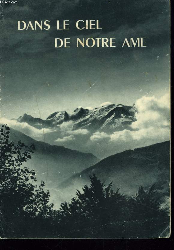 DANS LE CIEL DE NOTRE AME. SOEUR ELISABETH DE LA TRINITE, 1880-1906.