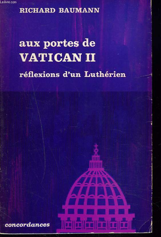 AUX PORTES DE VATICAN II. REFLEXION D'UN LUTHERIEN