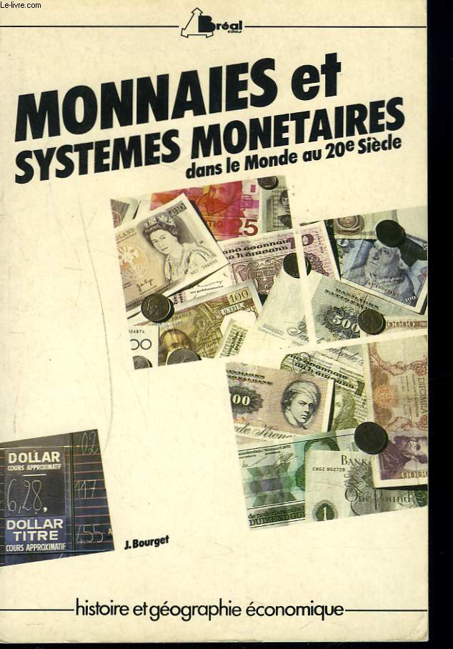 MONNAIES ET SYSTEMES MONETAIRES DANS LE MONDE AU XXe SIECLE. 5e EDITION.