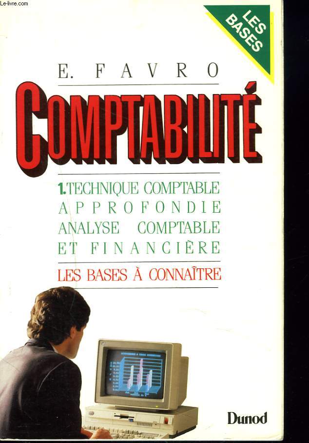 COMPTABILITE. 1. TECHNIQUE COMPTABLE APPROFONDIE. ANALYSE COMPTABLE ET FINANCIERE.