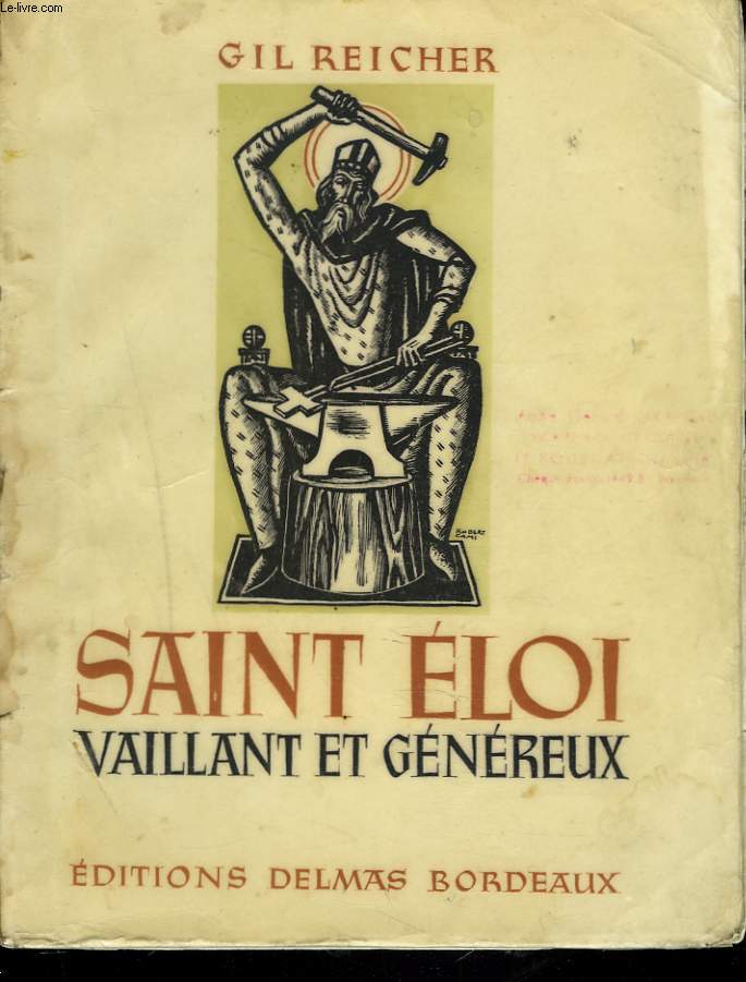 SAINT ELOI. VAILLANT ET GENEREUX. + ENVOI DE L'AUTEUR