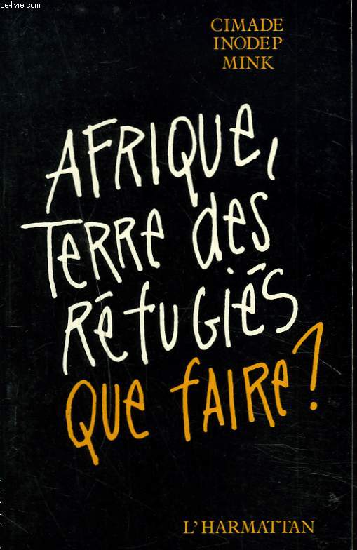AFRIQUE : TERRE DES REFUGIES. QUE FAIRE ?