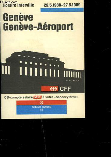 HORAIRE INTERVILLE GENEVE. GENEVE-AEROPORT. 29.5.1988 / 27.5.1989.