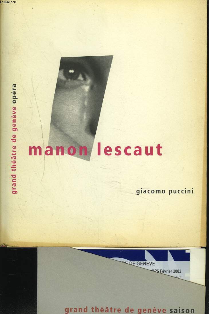 GRAND THEATRE DE GENEVE. OPERA DE GIACOMO PUCCINI. .MANON LESCAUT. FEVRIER 2002.