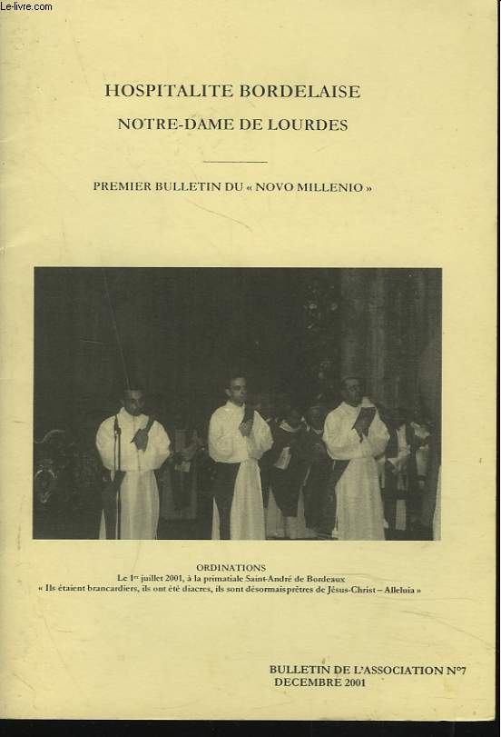HOSPITALITE BORDELAISE. NOTRE-DAME DE LOURDES. BULLETIN DE L'ASSOCIATION N7, DECEMBRE 2001. PREMIER BULLETIN DU 