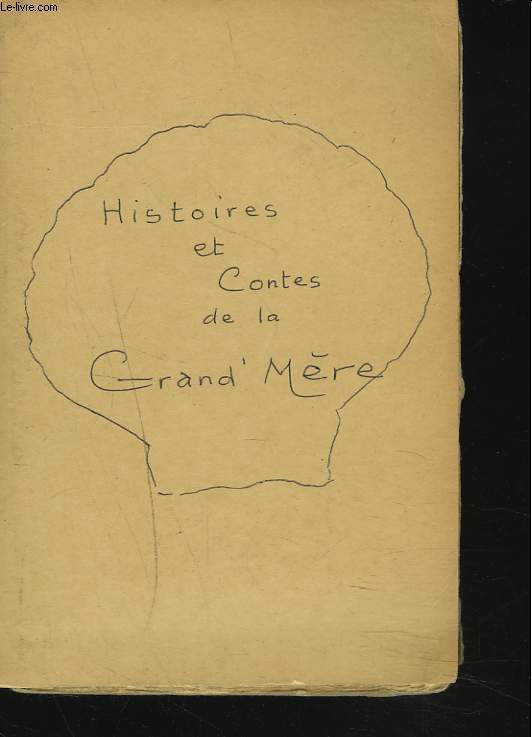 HISTOIRE ET CONTES DE LA GRAND'MERE