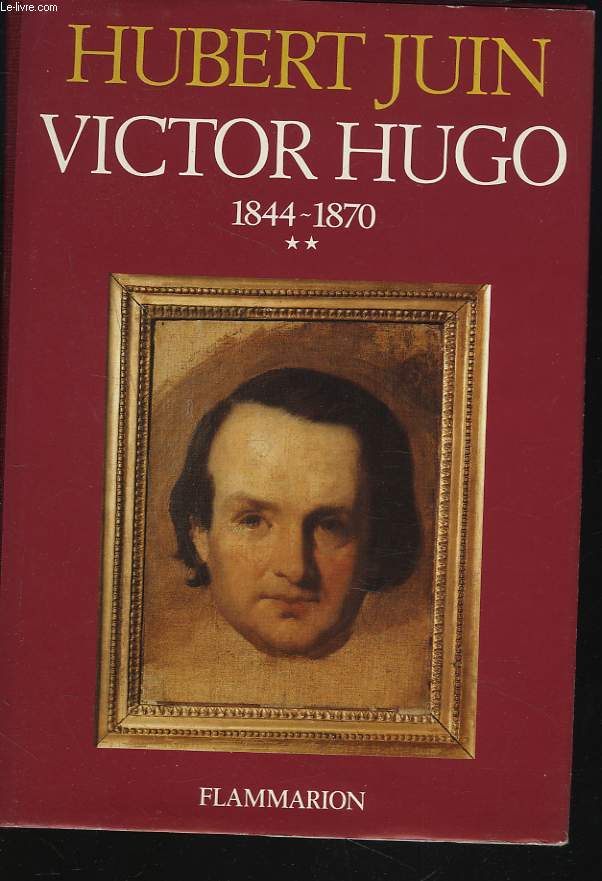 VICTOR HUGO. TOME II. 1844-1870.