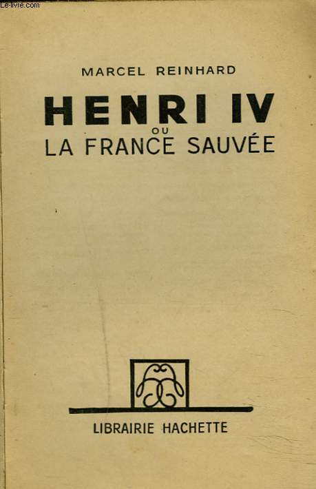 HENRI IV ou LA FRANCE SAUVEE