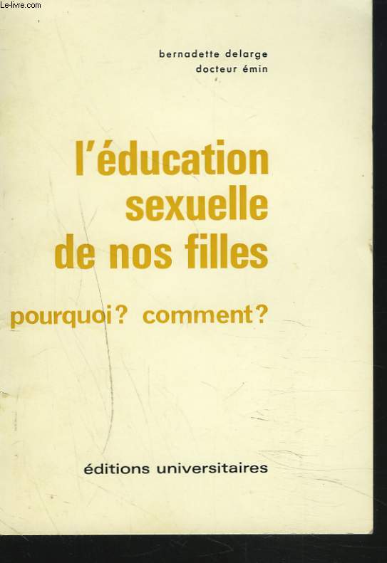 L'EDUCATION SEXUELLE DE NOS FILLES. POURQUOI ? COMMENT ?