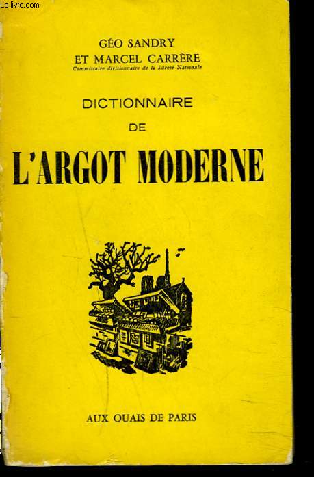 DICTIONNAIRE DE L'ARGOT MODERNE