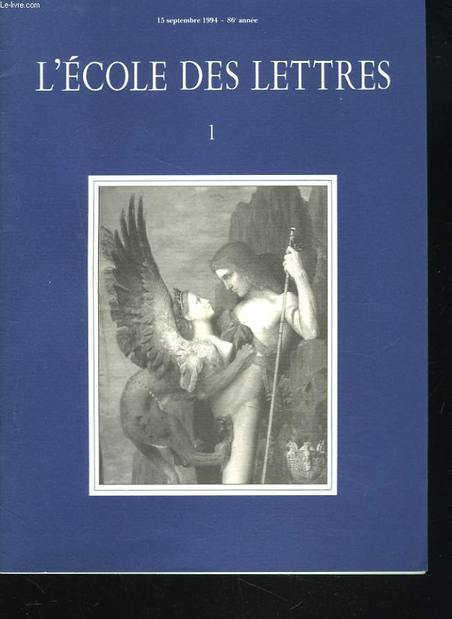 L'ECOLE DES LETTRES, SECOND CYCLE, N1, 15 SEPT. 1994. OEDIPE ROI DE SOPHOCLE par J. PAGES PINDON/ COMMENTAIRE COMPOSE, MADAME BOVARY DE FLAUBERT par F. BAZIN/ IL N'EST DE ROMAN QUE DE L'AMOUR MORTEL (DENIS DE ROUGEMENT) par V. BARTOLI-ANGLARD / ...