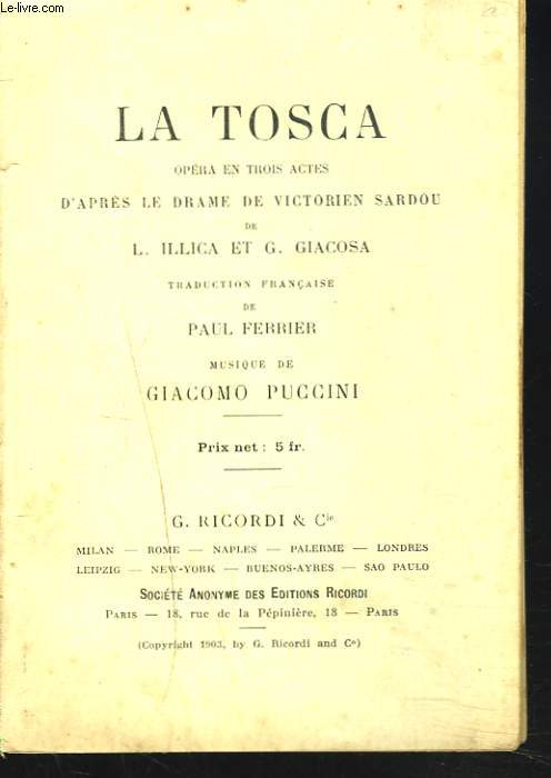 LA TOSCA. OPERA EN 3 ACTES. MUSIQUE DE GIACOMO PUCCINI. TRADUCTION FRANCAISE DE PAUL FERRIER.