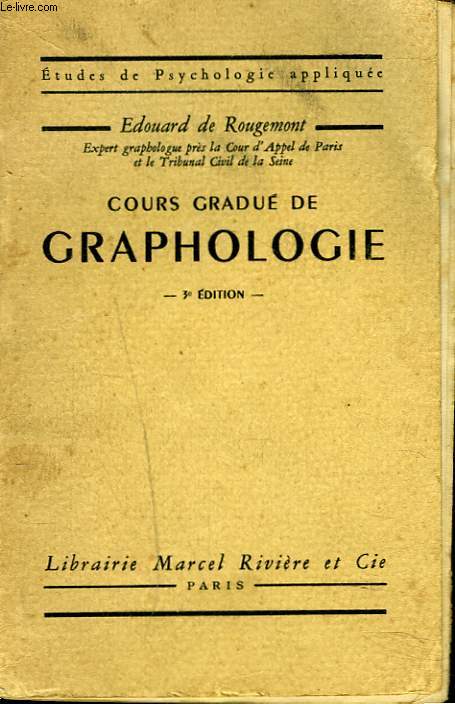 COURS GRADUE DE GRAPHOLOGIE. 3e EDITION.