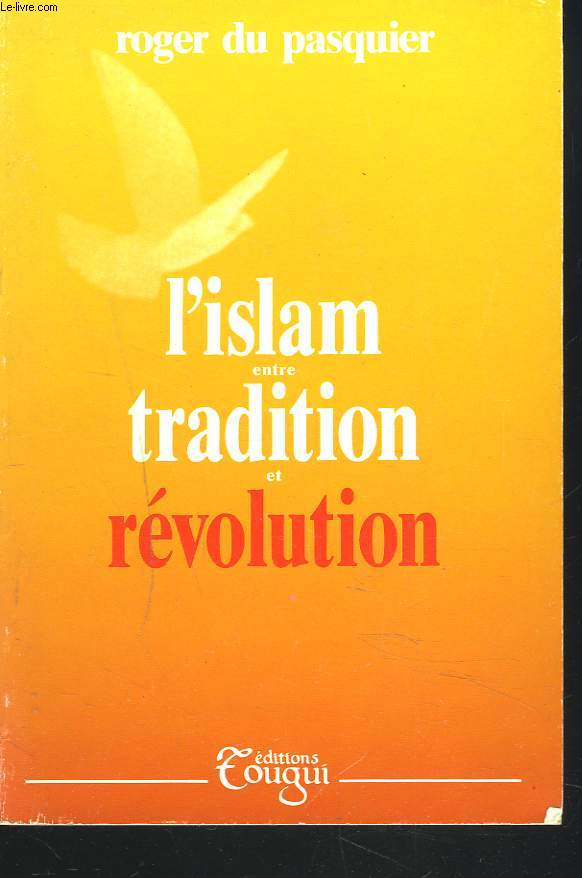 L'ISLAM, ENTRE TRADITION ET REVOLUTION