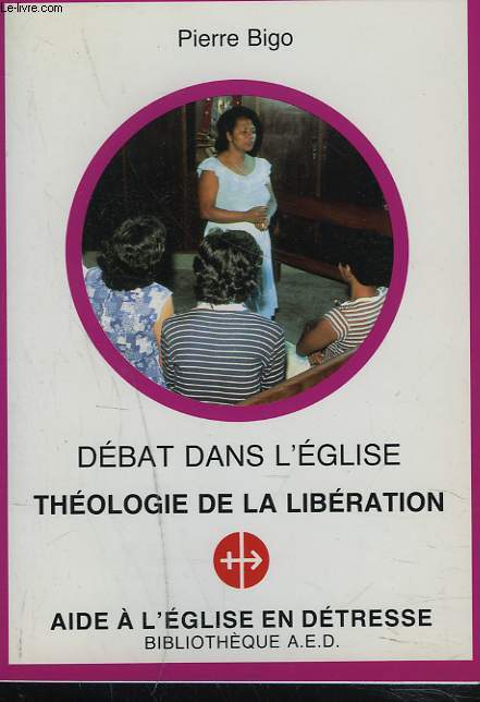 DEBAT DANS L'EGLISE. THEOLOGIE DE LA LIBERATION.