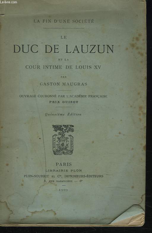 LE DUC DE LAUZUN ET LA COUR INTIME DE LOUIS XV. 15e EDITION.