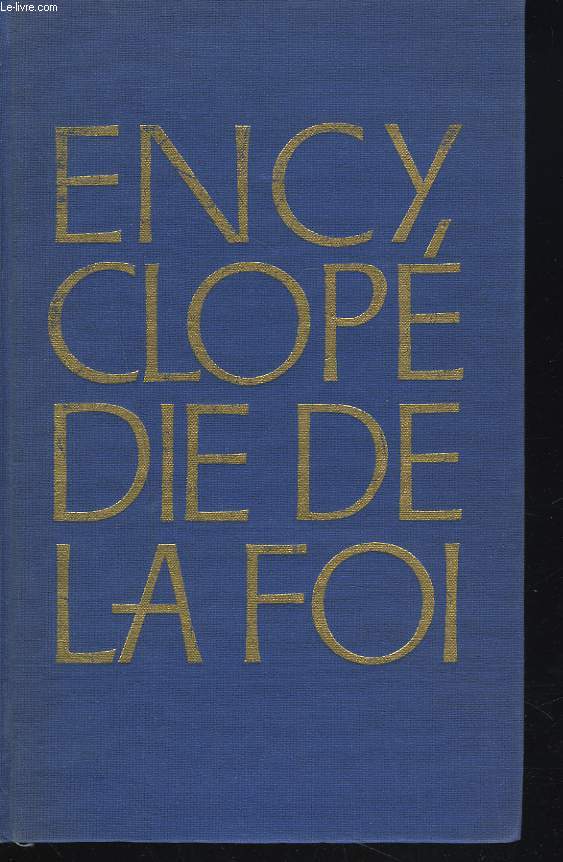ENCYCLOPEDIE DE LA FOI. TOME I. ADAM. ESCHATOLOGIE.