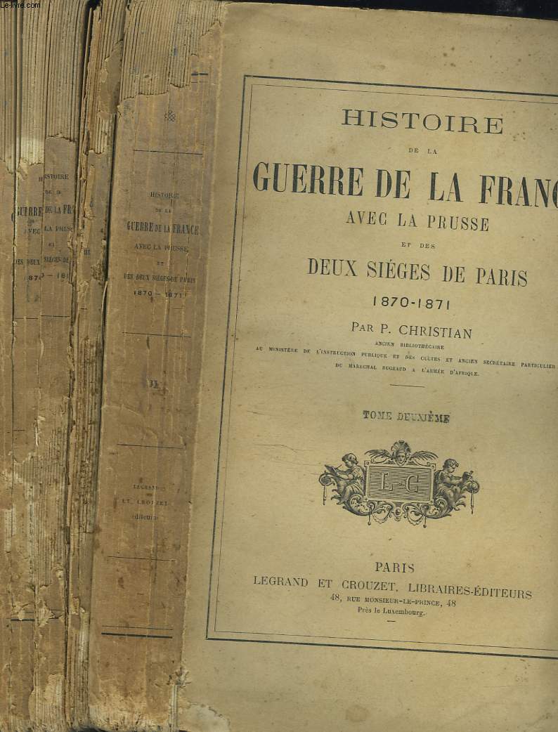 HISTOIRE DE LA GUERRE DE LA FRANCE AVEC LA PRUSSE ET DES DEUX SIELGES DE PARIS. 1870-1871. TOME PREMIER ET TOME DEUXIEME.
