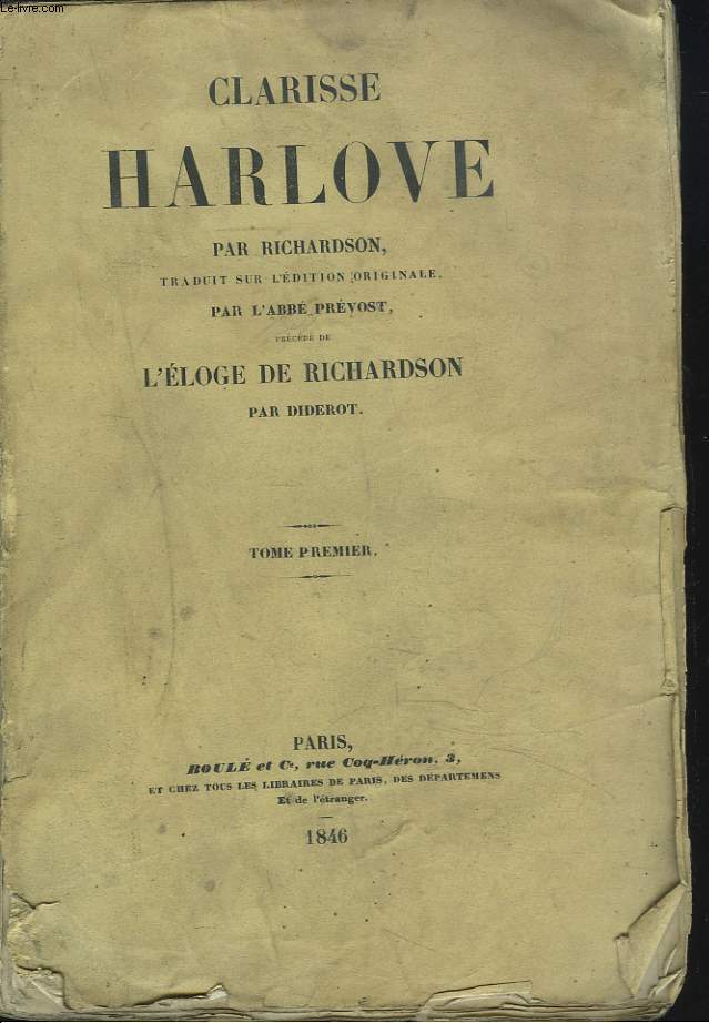 CLARISSE HARLOVE. TRADUIT SUR L'EDITION ORIGINALE PAR L'ABBE PREVOST. PRECEDE DE L'ELOGE DE RICHARDSON par DIDEROT. TOME PREMIER.