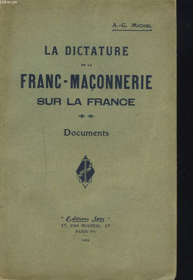 LA DICTATURE DE LA FRANC-MACONNERIE SUR LA FRANCE. DOCUMENTS.