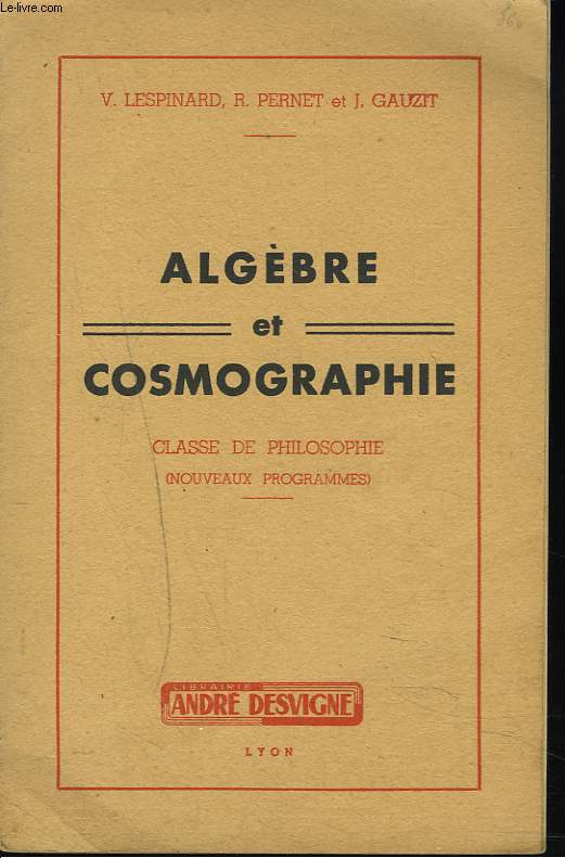 ALGEBRE ET COSMOGRAPHIE. CLASSE DE PHILOSOPHIE