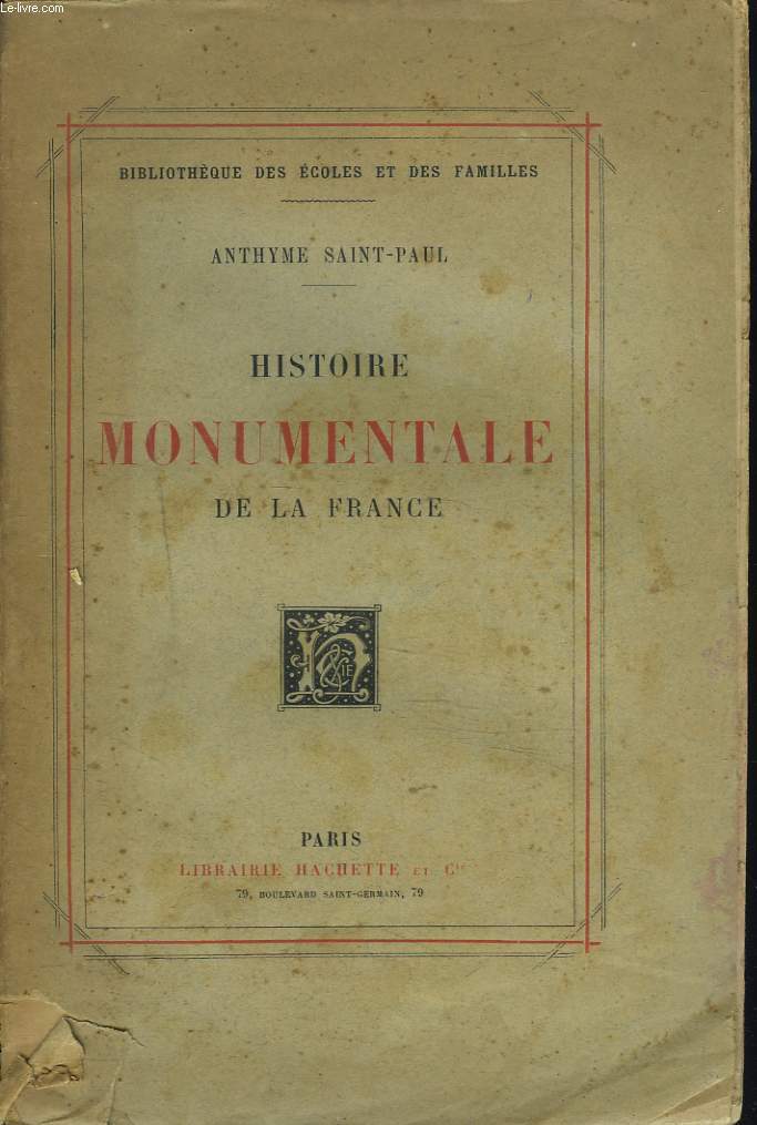 HISTOIRE MONUMENTALE DE LA FRANCE. 4e EDITION.