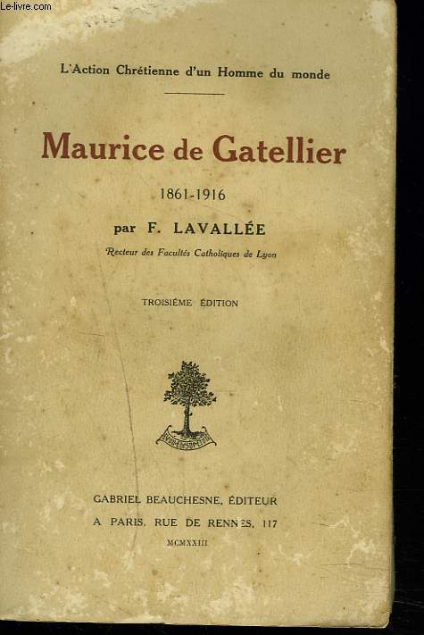 MAURICE DE GATELLIER 1861-1916. L'ACTION CHRETIENNE D'UN HOMME DU MONDE.