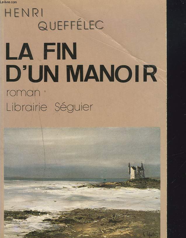 LA FIN D'UN MANOIR. ROMAN.