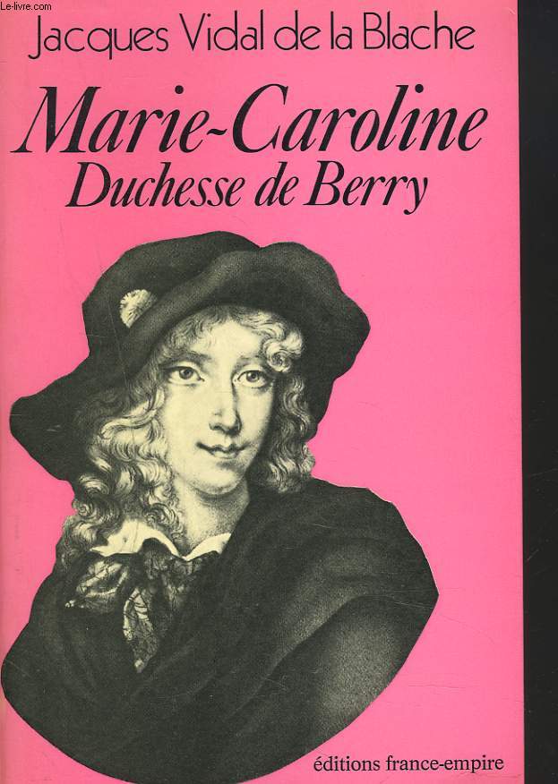 MARIE-CAROLINE. DUCHESSE DE BERRY.