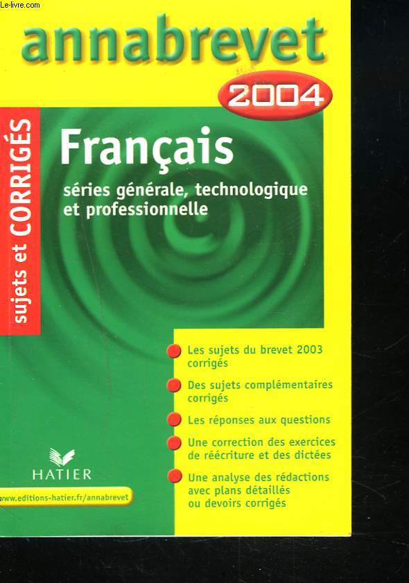 ANNABREVET 2004. CORRIGES. FRANCAIS. SERIES GENERALE, TECHNOLOGIQUE ET PROFESSIONNELLE.