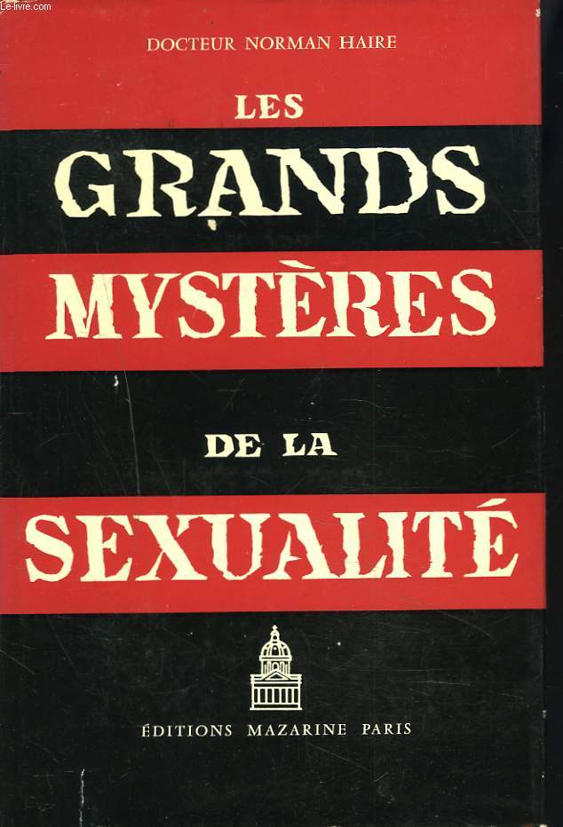 LES GRANDS MYSTERES DE LA SEXUALITE. TRAITE ENCYCLOPEDIQUE DE LA VIE SEXUELLE.