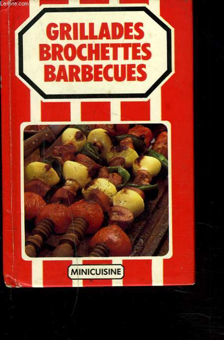 GRILLADES, BROCHETTES, BARBECUES.