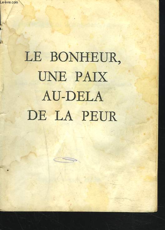 LE BONHEUR, UNE PAIX AU-DELA DE LA PEUR. 25 MARS 1973.