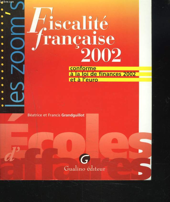 FISCALITE FRANCAISE 2002. CONFORME A LA LOI DE FINANCES 2002 ET A L'EURO.