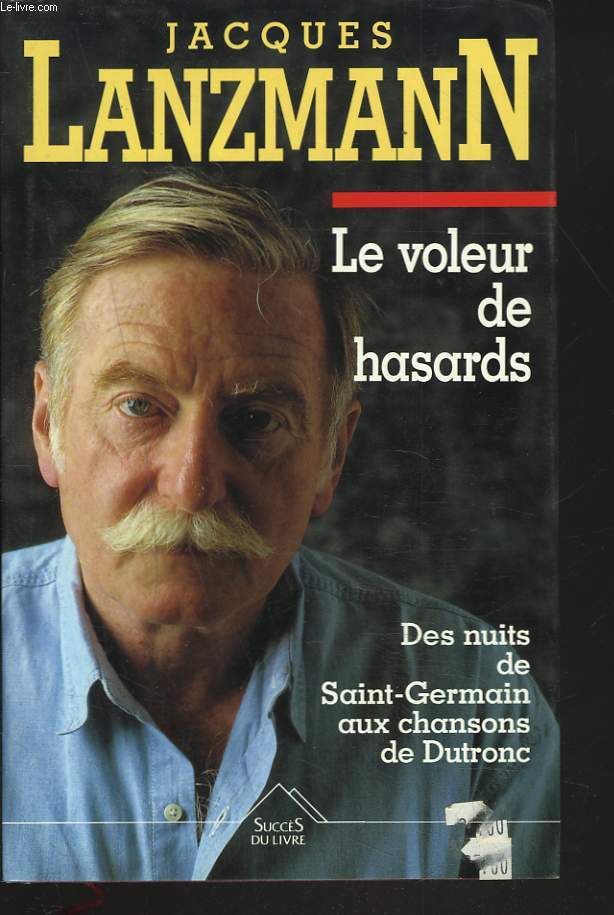 LE VOLEUR DE HASARDS. DES NUITS DE SAINT-GERMAIN AUX CHANSONS DE DUTRONC.