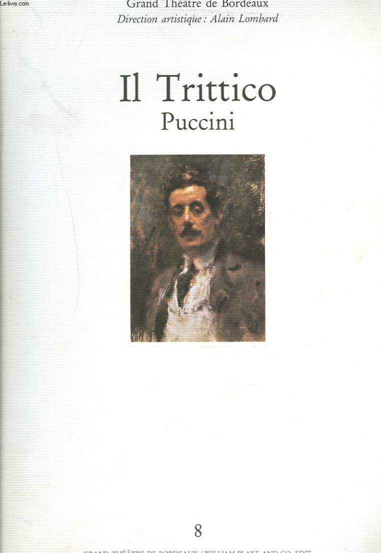 IL TRITTICO de PUCCINI. GRAND THETRE DE BORDEAUX MARS 1992. ALAIN LOMBARD (DIRECTION ARTISTIQUE). OPERA EN 1 ACTE.
