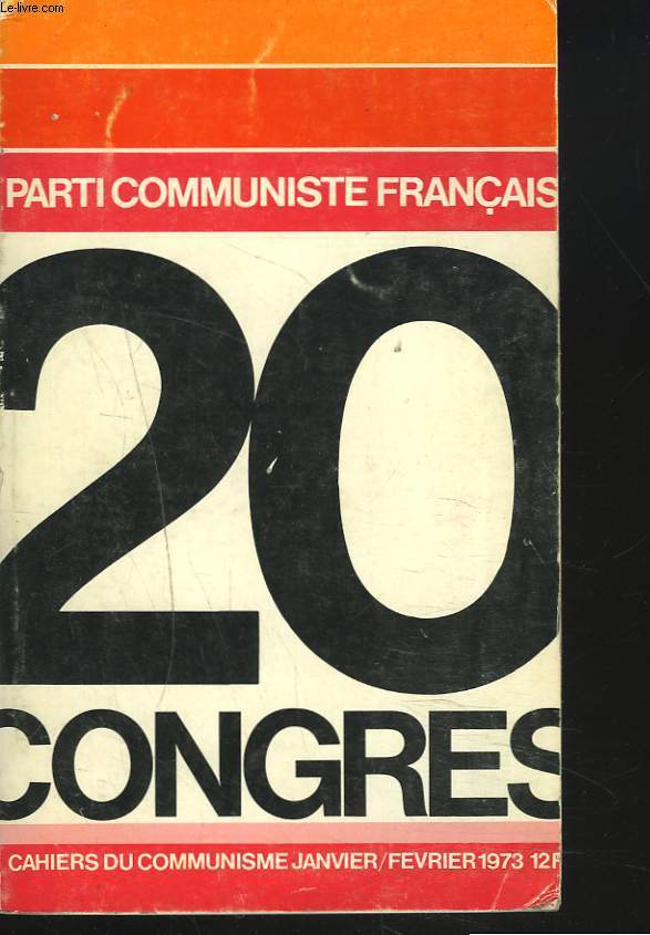 20e CONGRES DU PARTI COMMUNISTES DE L'UNION SOVIETIQUE. CAHIERS DU COMMUNISME JANVIER / FEVRIER 1973. SAINT-OUEN 13-17 DECEMBRE 1972. RAPPORTS INTERVENTIONS ET DOCUMENTS SALUTATIONS ET MESSAGES / CAHIERS DU COMMUNISME JANVIER-FEVRIER 1973.