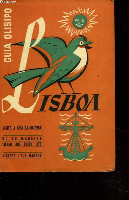 LISBOA, VISITEZ L'ILE MADERE. GUIA OLISIPO ROTEIRO DA CIDADE DE LISBOA E SEUS ARREDORES, PUBLICACAO TRIMESTRAL, JUNHO 1958.