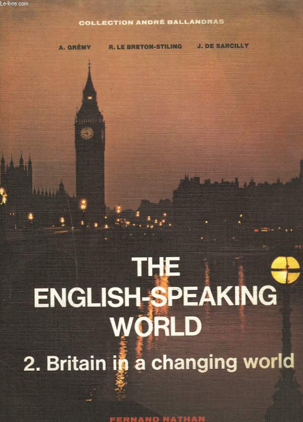 THE ENGLISH-SPEAKING WORLD. 2. BRITAIN IN A CHANGING WORLD.