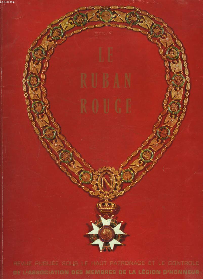 LE RUBAN ROUGE, REVUE ASSOCIATION DES MEMBRES DE LA LEGION D'HONNEUR DECORES AU PERIL DE LEUR VIE N16, MARS 1963. CAMERONE, 30 AVRIL 1863/ L'ECOLE NATIONALE VETERINAIRE D'ALFORT/ PRESTIGE ET ATTIRANCE DE L'ORIENT SUR LA PEINTURE FRANCAISE / ...