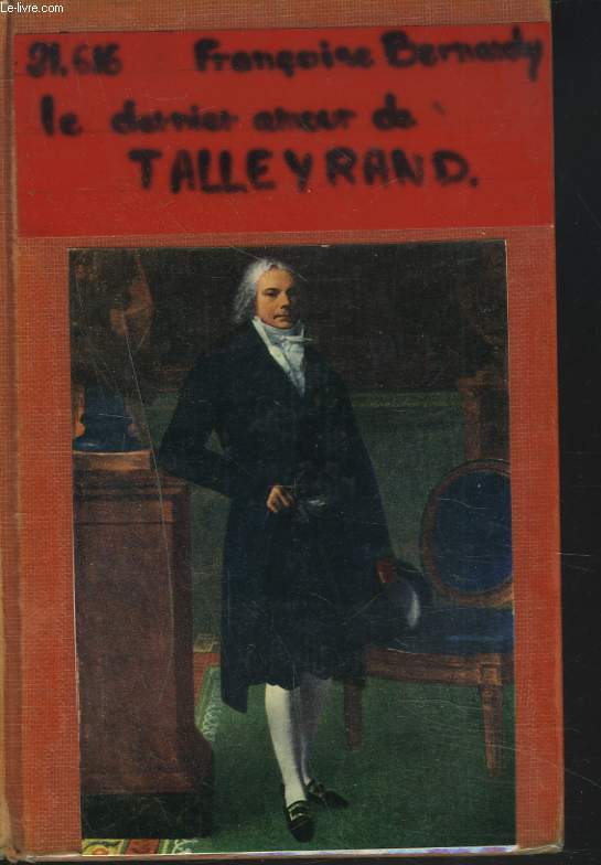 LE DERNIER AMOUR DE TALLEYRAND. LA DUCHESSE DE DINO (1793-1862).