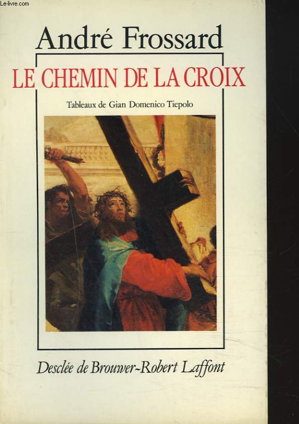 LE CHEMIN DE LA CROIX. TABLEAUX DE GIAN DOMENICO TIEPOLO.
