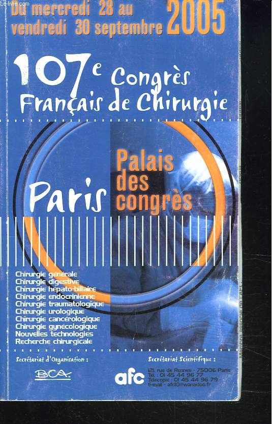 107e CONGRES FRANCAIS DE CHIRURGIE. PARIS. PALAIS DES CONGRES. DU MERCREDI 28 AU VENDREDU+I 30 SEPTEMBRE 2005.