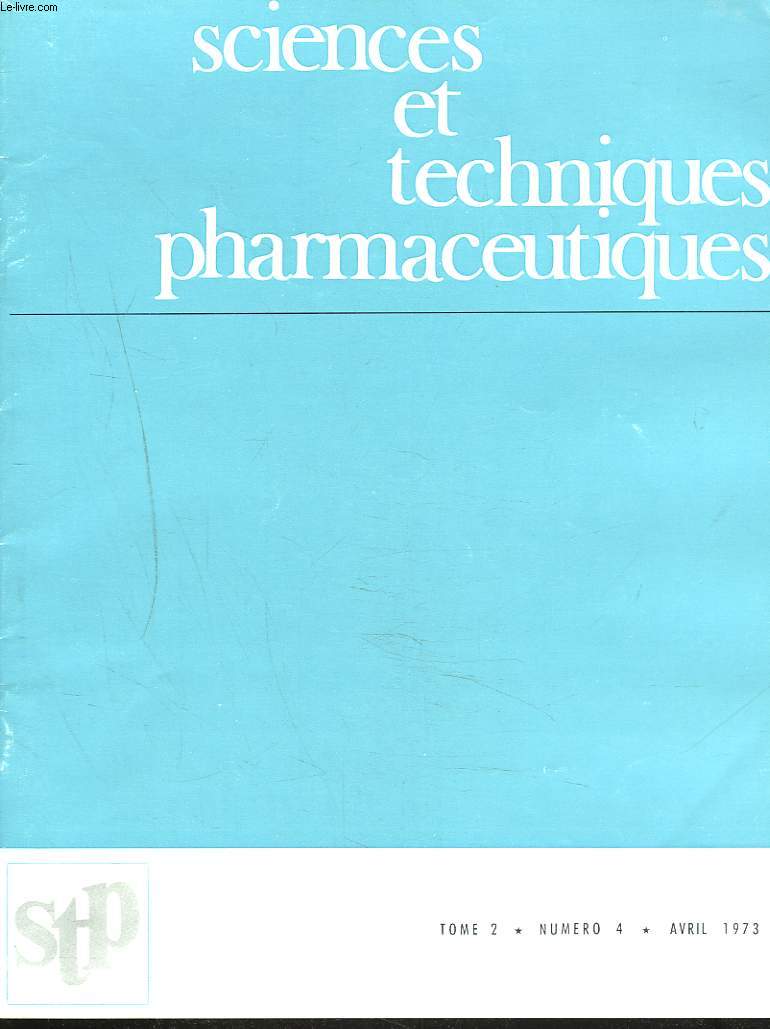 SCIENCES ET TECHNIQUES PHARMACEUTIQUES. TOME 2. NUMERO 4, AVRIL 1973. PROGRAMMATION ET GESTION DE PRODUCTION APPLIQUEES A L'INDUSTRIE PHARMACEUTIQUE / LA VIE DES COMMISSIONS / TECHNOLOGIE DES EMULSIONS / ...