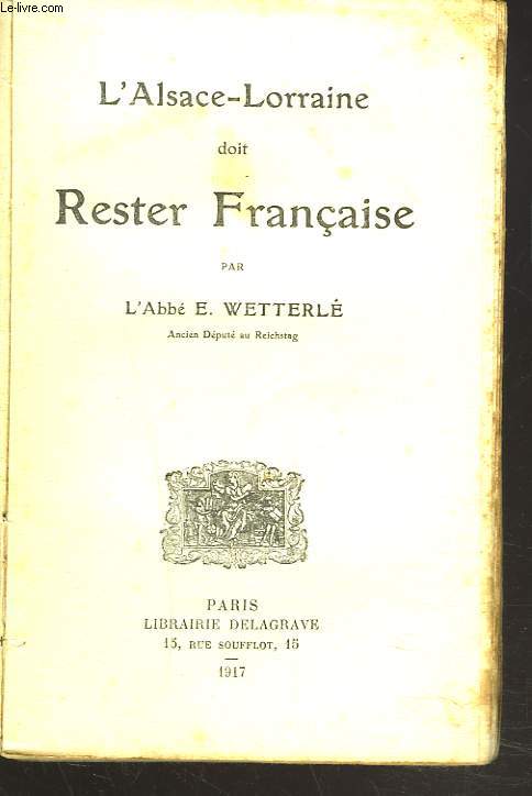 L'ALSACE-LORRAINE DOIT RESTER FRANCAISE.