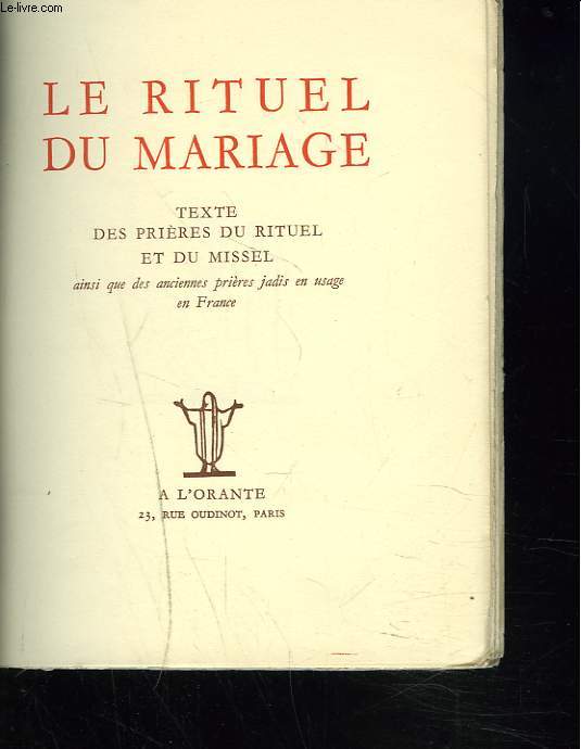 LE RITUEL DU MARIAGE. TEXTE DES PRIERES DU RITUEL ET DU MISSEL